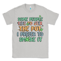 Moon Dust some people like to stir the pot i prefer to smoke Classic Tee - MaliasSmallBusiness