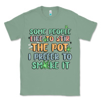 Sage some people like to stir the pot i prefer to smoke Classic Tee - MaliasSmallBusiness