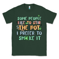 Sports Green some people like to stir the pot i prefer to smoke Classic Tee - MaliasSmallBusiness