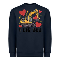 Navy i dig you valentines excavator Heavyweight Sweatshirt - MaliasSmallBusiness