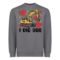 Storm i dig you valentines excavator Heavyweight Sweatshirt - MaliasSmallBusiness