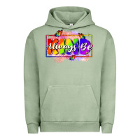 Pigment Oil Green Always be kind Urban Hoodie - FaDigitalArtStudio