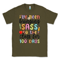 Army Green i ve been bringing sass to the class for 100 days Classic Tee - MaliasSmallBusiness