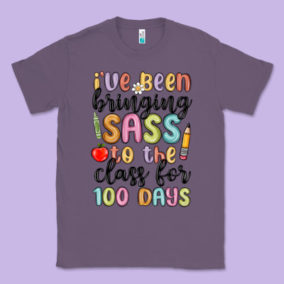 I Ve Been Bringing Sass To The Class For 100 Days Classic Tee Designed By Maliassmallbusiness