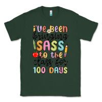 Sports Green i ve been bringing sass to the class for 100 days Classic Tee - MaliasSmallBusiness