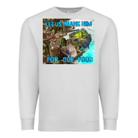 Dove Grey let us thank hım for our food Premium Sweatshirt - TumblerDesignByShophia