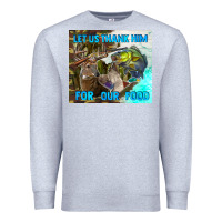 Heather Grey let us thank hım for our food Premium Sweatshirt - TumblerDesignByShophia