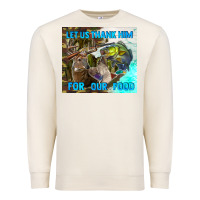 Let Us Thank Hım For Our Food Premium Sweatshirt | Teevron