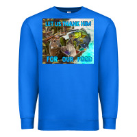 True Royal let us thank hım for our food Premium Sweatshirt - TumblerDesignByShophia