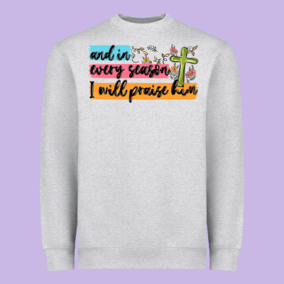 And In Every Season I Will Praise Him Heavyweight Sweatshirt Designed By Maliassmallbusiness
