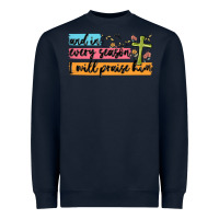 Navy and in every season i will praise him Heavyweight Sweatshirt - MaliasSmallBusiness