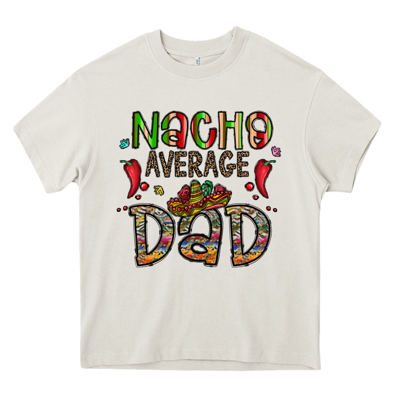Nacho Average Dad Heavy Core Tee by CowhideDigitalArt | Teevron