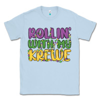 Rollin With My Krewe Classic Tee | Teevron