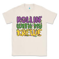 Natural rollin with my krewe Classic Tee - MaliasSmallBusiness
