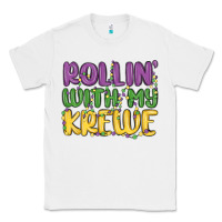 White rollin with my krewe Classic Tee - MaliasSmallBusiness