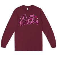 Burgundy it s my birthday Long Sleeve Tee - MaliasSmallBusiness