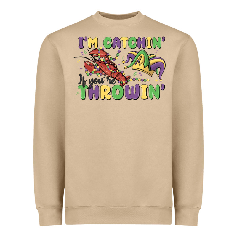 I'm Catchin' If You're Throwin' Heavyweight Sweatshirt by MaliasSmallBusiness | Teevron