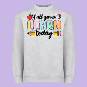 Y'all Gonna Learn Today Heavyweight Sweatshirt Designed By Maliassmallbusiness