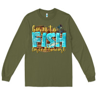 Army Green born to fish forced to work Long Sleeve Tee - NancyCooperArtShop