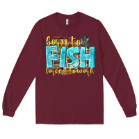 Burgundy born to fish forced to work Long Sleeve Tee - NancyCooperArtShop
