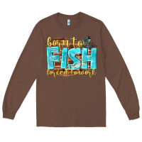 Chestnut born to fish forced to work Long Sleeve Tee - NancyCooperArtShop