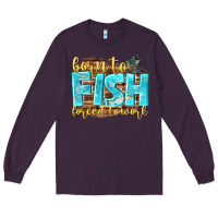 Plum born to fish forced to work Long Sleeve Tee - NancyCooperArtShop