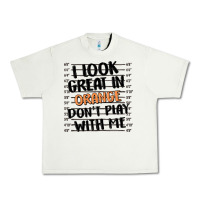 Pistachio i look great in orange don't play with me Urban Heavy Tee - MaliasSmallBusiness