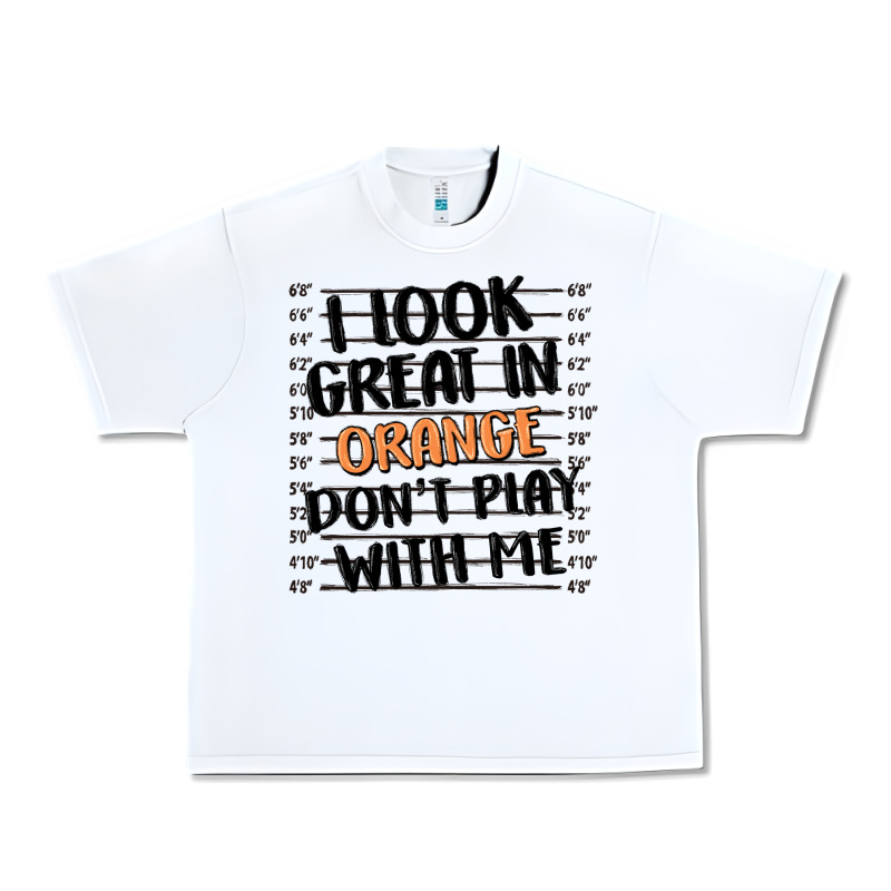 I Look Great In Orange Don't Play With Me Urban Heavy Tee by MaliasSmallBusiness | Teevron