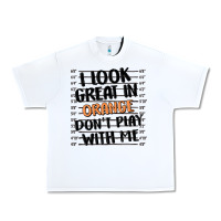White i look great in orange don't play with me Urban Heavy Tee - MaliasSmallBusiness