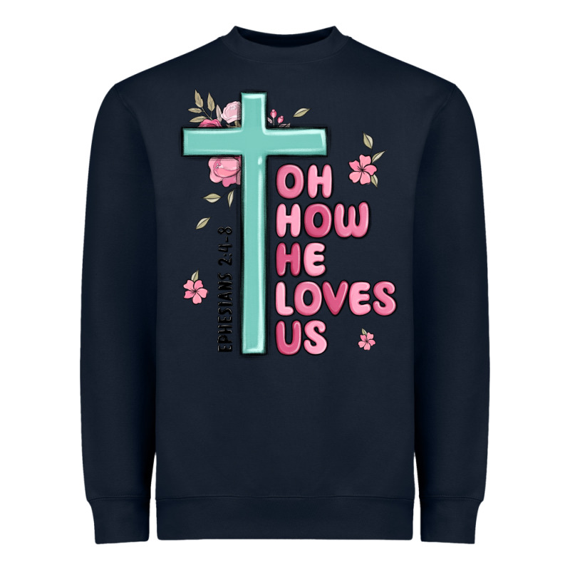 Oh How He Loves Us Ephesians 2 4 8 Heavyweight Sweatshirt by MaliasSmallBusiness | Teevron