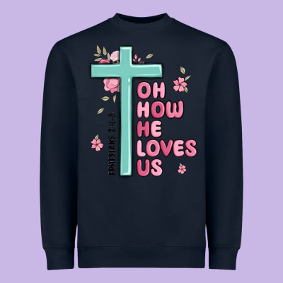 Oh How He Loves Us Ephesians 2 4 8 Heavyweight Sweatshirt Designed By Maliassmallbusiness
