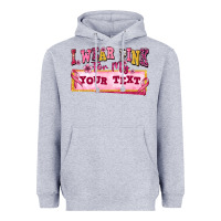 Heather Grey i wear pink for my custom Heavyweight Hoodie - texasbilliewilder