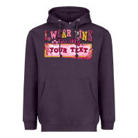 Plum i wear pink for my custom Heavyweight Hoodie - texasbilliewilder