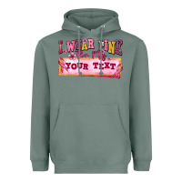 Sage i wear pink for my custom Heavyweight Hoodie - texasbilliewilder