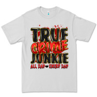 Dove Grey true crime junkie all day every day Premium Tee - JahusDesignShop