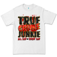 White true crime junkie all day every day Premium Tee - JahusDesignShop