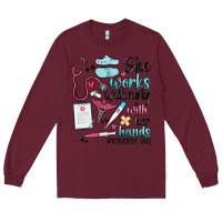 Burgundy she works willingly with her hands Long Sleeve Tee - MaliasSmallBusiness