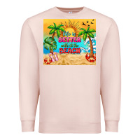 Pale Pink life is better with at the beach Premium Sweatshirt - TumblerDesignByShophia