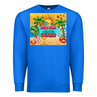 True Royal life is better with at the beach Premium Sweatshirt - TumblerDesignByShophia