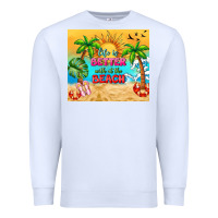 White life is better with at the beach Premium Sweatshirt - TumblerDesignByShophia