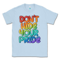 Dusty Blue dont hide your pride Classic Tee - MaliasSmallBusiness