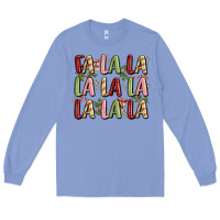 Colony Blue fa la la la la la la la la Long Sleeve Tee - MaliasSmallBusiness