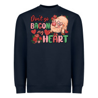 Navy don't go bacon my heart Heavyweight Sweatshirt - MaliasSmallBusiness