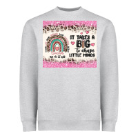 Heather Grey it takes a big to shape little minds Heavyweight Sweatshirt - MaliasSmallBusiness