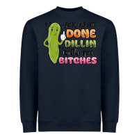 Navy just about done dillin with you bitches Heavyweight Sweatshirt - MaliasSmallBusiness