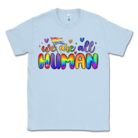 Dusty Blue we are all human Classic Tee - MaliasSmallBusiness