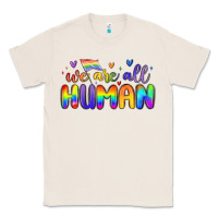 Natural we are all human Classic Tee - MaliasSmallBusiness