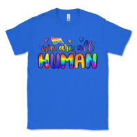 True Royal we are all human Classic Tee - MaliasSmallBusiness