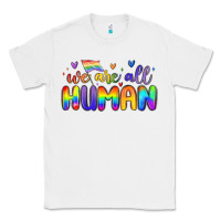 White we are all human Classic Tee - MaliasSmallBusiness