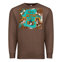 Chestnut life is better with a dog Premium Sweatshirt - TumblerDesignByShophia